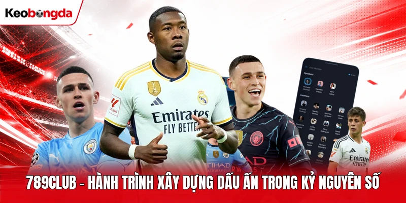 789Club - Hành Trình Xây Dựng Dấu Ấn Trong Kỷ Nguyên Số
