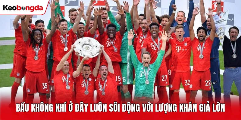 Bầu không khí ở đây luôn sôi động với lượng khán giả lớn