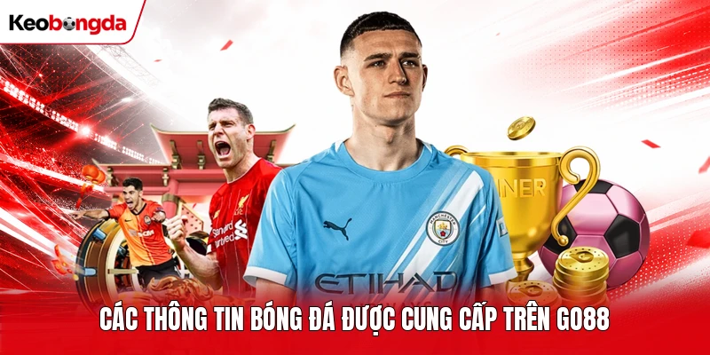 Các thông tin bóng đá được cung cấp trên Go88