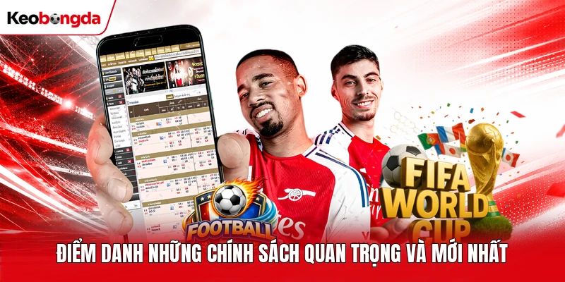 Điểm danh những chính sách quan trọng và mới nhất