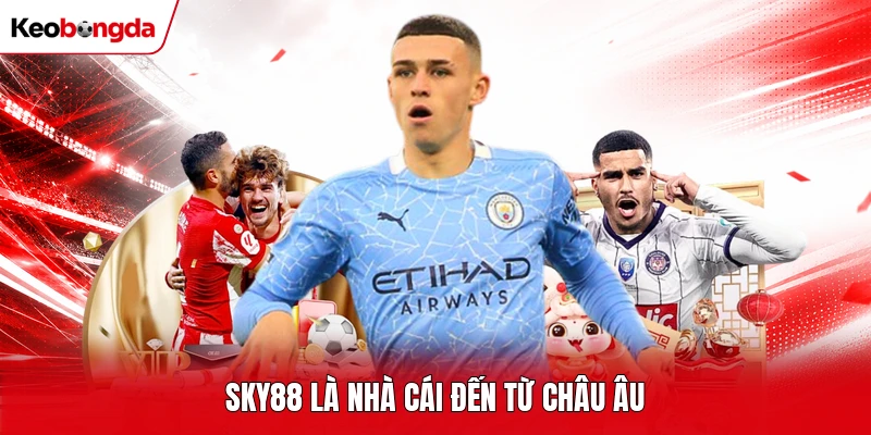 Sky88 là nhà cái đến từ châu Âu