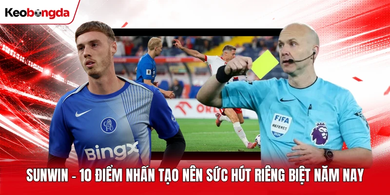 Sunwin - 10 Điểm Nhấn Tạo Nên Sức Hút Riêng Biệt Năm Nay